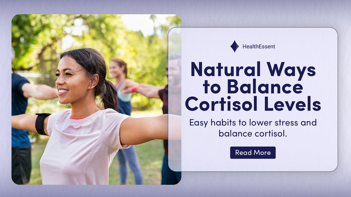 Natural Ways to Balance Cortisol Levels
