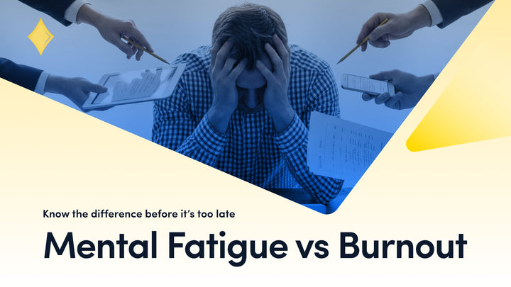 Mental Fatigue vs. Burnout: How to Tell the Difference
