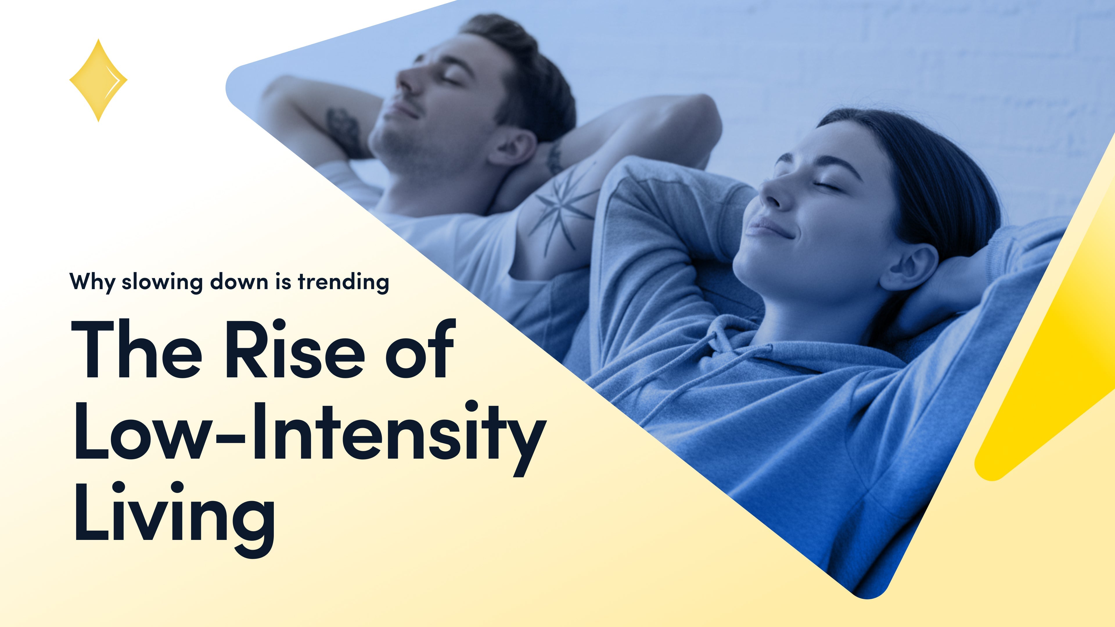 The Rise of ‘Low-Intensity Living’ and Why It’s Gaining Popularity ...
