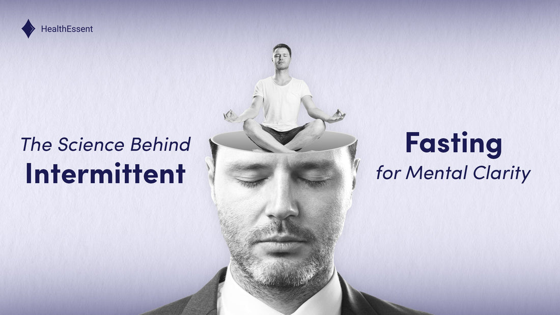 The Science Behind Intermittent Fasting for Mental Clarity